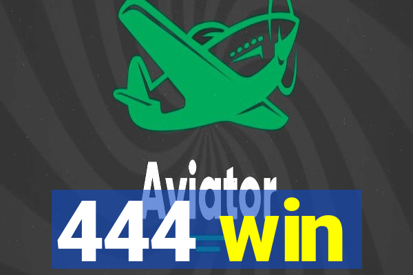 444 win